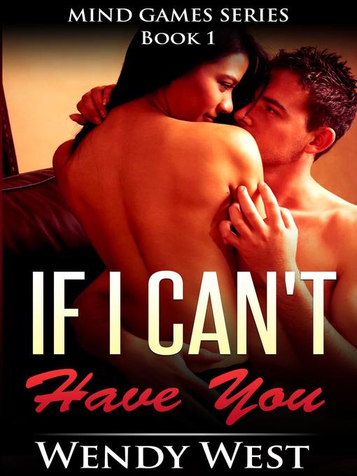 Title details for If I Can't Have You by Wendy West - Wait list